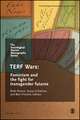 The Sociological Review Monographs 68/4: TERF Wars: Feminism and the Fight for Transgender Futures