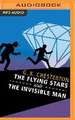 The Flying Stars and the Invisible Man