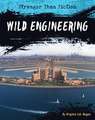 Wild Engineering