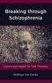 BREAKING THROUGH SCHIZOPHRENIACB