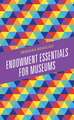 Beaulieu, R: Endowment Essentials for Museums