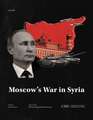 Moscow's War in Syria