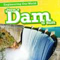 How a Dam Is Built