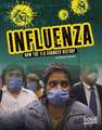 Influenza: How the Flu Changed History