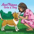 Aunt Pajama Gets a Dog: Volume 2