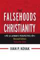 The Falsehoods of Christianity: Revised Edition Vol-One: Volume 1