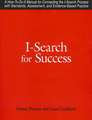 I-Search For Success: A How-to-do-it Manual for Linking the I-Search Process with Standards, Assessment, Tests, and Evidence-based practice