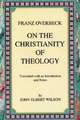 On the Christianity of Theology: Translated with an Introduction and Notes