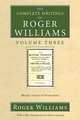 The Complete Writings of Roger Williams Volume Three: Bloudy Tenent of Persecution