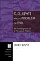 C. S. Lewis and a Problem of Evil: An Investigation of a Pervasive Theme