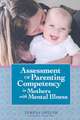 Assessment of Parenting Competency in Mothers with Mental Illness