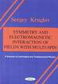 Symmetry & Electromagnetic Interaction of Fields with Multi-Spin: A Volume in Contemporary Fundamental Physics