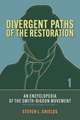 Divergent Paths of the Restoration: An Encyclopedia of the Smith–Rigdon Movement, Volume 1: Sections 1–4