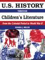 U.S. History Through Children's Literature: From the Colonial Period to World War II