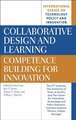 Collaborative Design and Learning: Competence Building for Innovation