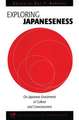 Exploring Japaneseness: On Japanese Enactments of Culture and Consciousness