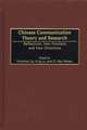 Chinese Communication Theory and Research: Reflections, New Frontiers, and New Directions