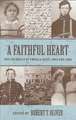 A Faithful Heart: The Journals of Emmala Reed, 1865 and 1866