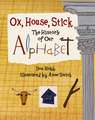 Ox, House, Stick: The History of Our Alphabet