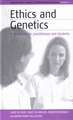 Ethics and Genetics: A Workbook for Practitioners and Students