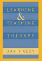 Learning and Teaching Therapy