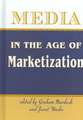 Media in the Age of Marketization