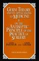 Germ Theory and Its Applications to Medicine and on the Antiseptic Principle of the Practice of Surgery