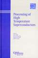 Processing of High Temperature Superconductors – Ceramic Transactions V140