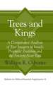 Trees and Kings – A Comparative Analysis of Tree Imagery in Israel′s Prophetic Tradition and the Ancient Near East