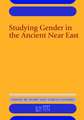 Studying Gender in the Ancient Near East