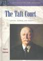 The Taft Court: Justices, Rulings, and Legacy