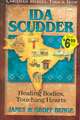 Ida Scudder: Healing Bodies, Touching Hearts