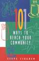 101 Ways to Reach Your Community