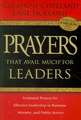 Prayers That Avail Much for Leaders: Scriptural Prayers for Effective Leadership in Business, Ministry, and Public Service