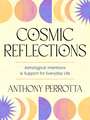 Cosmic Reflections: Astrological Intentions & Support for Everyday Life