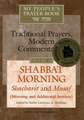 Shabbat Morning: Shacharit and Musaf (Morning and Additional Services)