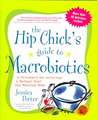 The Hip Chick's Guide to Macrobiotics