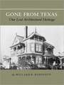 Gone from Texas: Our Lost Architectural Heritage