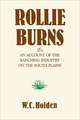 Rollie Burns: Or an Account of the Ranching Industry on the South Plains