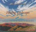 Healing Landscapes of Texas: A Journey from the Big Thicket to Big Bend