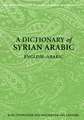 A Dictionary of Syrian Arabic