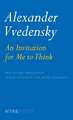 Alexander Vvedensky: An Invitation for Me to Think