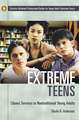 Extreme Teens: Library Services to Nontraditional Young Adults