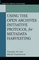 Using the Open Archives Initiative Protocol for Metadata Harvesting