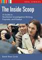 The Inside Scoop: A Guide to Nonfiction Investigative Writing and Exposés