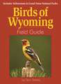 Birds of Wyoming Field Guide: Includes Yellowstone and Grand Teton National Parks