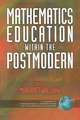 Mathematics Education Within the Postmodern (PB)