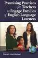 Promising Practices for Teachers to Engage Familiesof English Language Learners (PB)