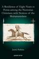 A Residence of Eight Years in Persia Among the Nestorian Christians with Notices of the Muhammedans: The Condition of Assyrianism in the Era of the Incarnation of Our Lord, and Notes on the History of Assyria