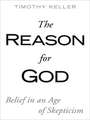 The Reason for God: Belief in an Age of Skepticism